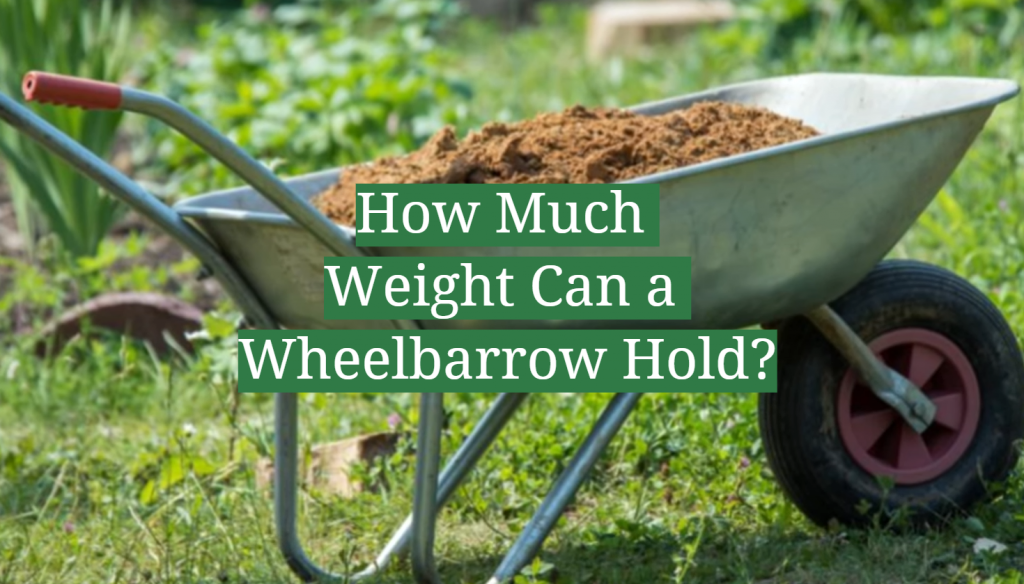 Wheelbarrows Many How Much Weight Can a Wheelbarrow Hold? - GardenProfy